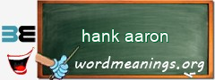 WordMeaning blackboard for hank aaron